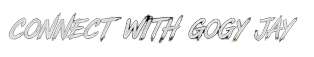 Connect with GOGY JAY